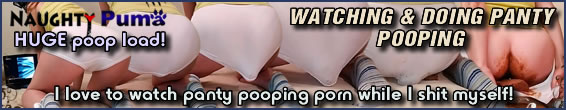 Watching Panty Pooping, Doing Panty Pooping